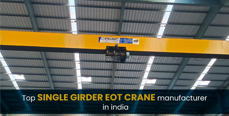 Top Single Girder EOT Crane Manufacturer in India